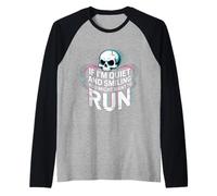 If I'm Quiet And Smiling You Might Want To Run - Maglia con Maniche Raglan