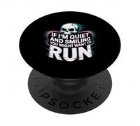 If I'm Quiet And Smiling You Might Want To Run - PopSockets PopGrip Adesivo