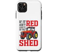 If It Ain't Red Leave It In The Shed Custodia per iPhone 11 Pro Max