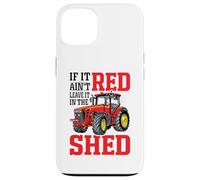 If It Ain't Red Leave It In The Shed Custodia per iPhone 13
