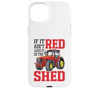 If It Ain't Red Leave It In The Shed Custodia per iPhone 15 Plus