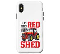 If It Ain't Red Leave It In The Shed Custodia per iPhone X/XS