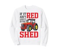 If It Ain't Red Leave It in The Shed Felpa