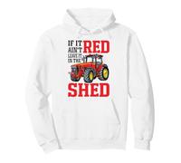 If It Ain't Red Leave It in The Shed Felpa con Cappuccio