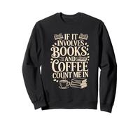 If It Coinvolves Books And Coffee Count Me in Quote Felpa
