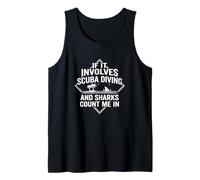 If It Coinvolves Scuba And Sharks Count Me in | Funny Scuba Canotta