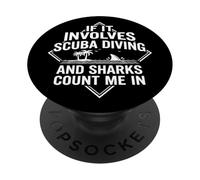 If It Coinvolves Scuba and Sharks Count Me In | Funny Scuba PopSockets PopGrip Adesivo