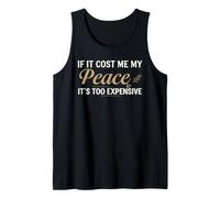 If It Cost Me My Peace It's Too Expensive Positive Saying Canotta