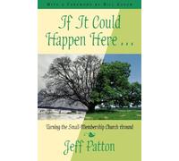 If It Could Happen Here: Turning the Small-Membership Church Around