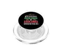 If It Involves Biking And Hiking Count Me In Camping Camper PopSockets PopGrip per MagSafe