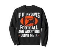 If It Involves Football and Wrestling Count Me Wrestler Felpa
