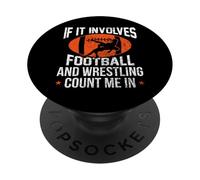 If It Involves Football and Wrestling Count Me Wrestler PopSockets PopGrip Adesivo