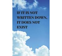 If It Is Not Written Down, It Does Not Exist: A Journal