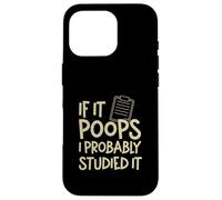If It Poops Probabilmente l"ho studiato divertente zoologo Custodia per iPhone 16 Pro