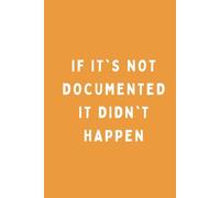 If It’s Not Documented It Didn’t HappenNotebook for Behavior Analysts: Ideal Gift for BCBAs & RBTs - Record Thoughts, Ideas & Insights