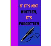 If It’s Not Written, It’s Forgotten: A Grown-Up’s Backup Drive |A Notebook Full of Half-Genius Ideas | Playful Gift Notebook Journal For Family Members, Friends and Workmate
