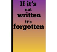 If it’s not written, it’s forgotten.: Thoughts, Feelings, and Moments We Don’t Want to Lose