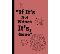 If It’s Not Written, It’s Gone: A Funny Journal for Forgetful Minds, Senior Moments, and Everyday Notes