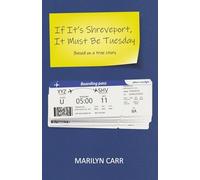 If It’s Shreveport, It Must Be Tuesday: Based on a True Story