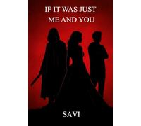 If it Was Just Me and You