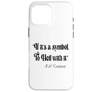 If it's a symbol to hell with it, citazione eucaristica cattolica Custodia per iPhone 16 Pro Max