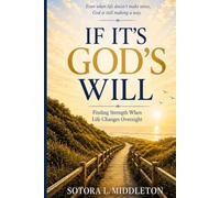 IF IT'S GOD'S WILL: Finding Strength When Life Changes Overnight