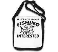 If It's Not About Fishing I'm Not Interested Borsa a tracolla Bianco