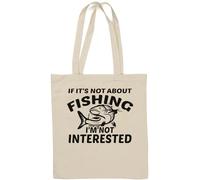If It's Not About Fishing I'm Not Interested - Borsa tote in cotone naturale bianco