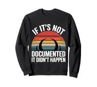 If It's Not Documented It Didn't Happen Office Joke - Felpa