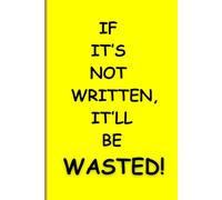 If It's not written it'll be WASTED!:: A Journal for Capturing Thoughts, Ideas, and Inspirations Before They Fade Away