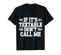 If It's Textable Don't Call Me Introvet Phone Joke |- Maglietta