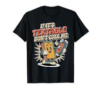 If It's Textable Don't Call Me Scherzo telefonico Introvet - Maglietta