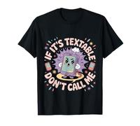 If It's Textable Don't Call Me Scherzo telefonico Introvet Maglietta