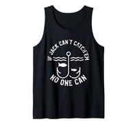 If Jack Can't Catch'em No One Can Fishing First Name Jack Canotta