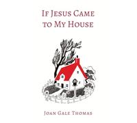 If Jesus Came to My House [Illustrated in Color]