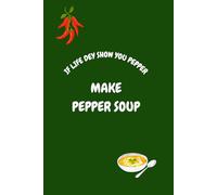If Life Dey Show You Pepper Make Pepper Soup