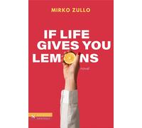 If life gives you lemons - Zullo Mirko