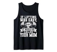 If Lifting Was Easy It Would Be Called Your Mom Canotta