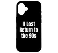 If Lost Return To The 90s Retro Throwback Nostalgia apparel Custodia per iPhone 16