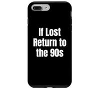 If Lost Return To The 90s Retro Throwback Nostalgia apparel Custodia per iPhone 7 Plus/8 Plus