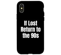 If Lost Return To The 90s Retro Throwback Nostalgia apparel Custodia per iPhone X/XS
