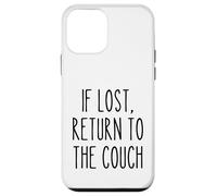 If Lost Return to the Couch Pigro Divertente Detto Umorismo Custodia per iPhone 12 mini