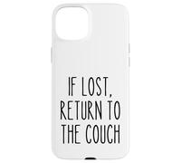 If Lost Return to the Couch Pigro Divertente Detto Umorismo Custodia per iPhone 15 Plus