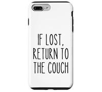 If Lost Return to the Couch Pigro Divertente Detto Umorismo Custodia per iPhone 7 Plus/8 Plus