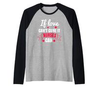 If Love Can't Cure It Nurses Can Funny Nursing Nurse Maglia con Maniche Raglan