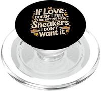 If Love Doesn't Feel Like Buying Sneakers I'm Out - PopSockets PopGrip per MagSafe