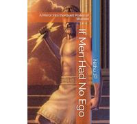 If Men Had No Ego: A Mirror Into the Quiet Power of Women