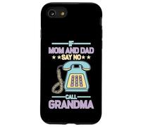 If Mom And Dad Say No Call Grandma Nipote viziato Custodia per iPhone SE (2020) / 7 / 8