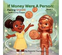 If Money Were a Person: Facing Shame: Book 1 - Meet Penny Copper