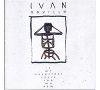 Neville, Ivan - If My Ancestors Could See Me Now